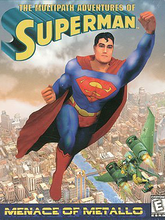 The Multipath Adventures of Superman: Menace of Metallo