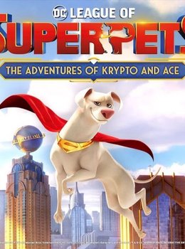 DC League of Superpets: The Adventures of Krypto and Ace